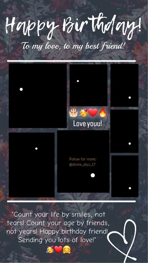 Birthday Collages Instagram, Birthday Frames Best Friend, Photo Collage Ideas For Birthday, Happy Birthday Template For Best Friend, Birthday Template Love, Happy Birthday Best Friend Template, Birthday Frames For Best Friend, Happy Birthday Wishes For Him Friends, Happy Birthday Bestie Template