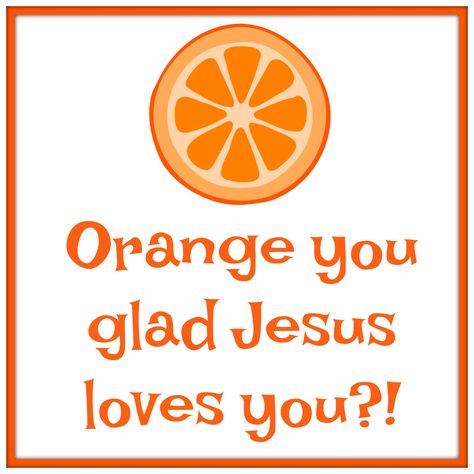 Chapel Ideas, Orange Garden, Orange You Glad, Best Friend Quotes, Jesus Loves You, Happy Colors, Jesus Quotes, Jesus Loves, Fall Thanksgiving