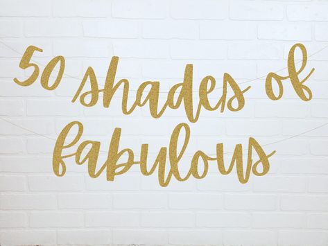 50 Shades Of Fabulous Birthday, Fifty Shades Party Ideas, Birthday Decorations 50th, Decorations 50th Birthday, 50th Birthday Party For Women, 50th Birthday Party Themes, 50th Birthday Themes, 50th Birthday Banner, Moms 50th Birthday