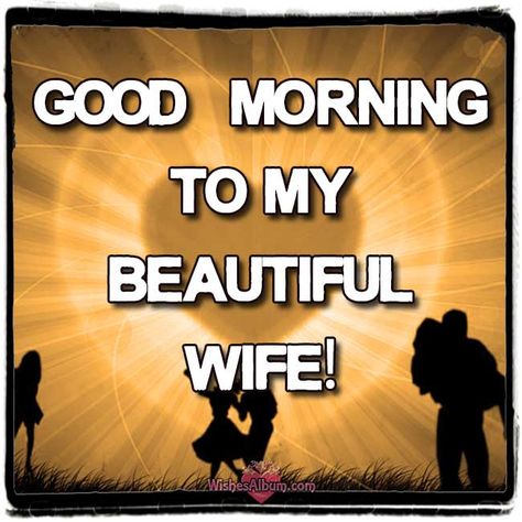 Cute and romantic good morning messages for wife to help you write your own personal message and bring a big bright smile on her lips. Enjoy! Good Morning Quotes For Wife Love You, Good Morning To My Wife, Good Morning My Wife, Good Morning Wife Romantic Love, Wife Good Morning Wishes, Good Morning Wishes To Girlfriend, Good Morning Wife, Good Morning Sweetheart Romantic Couple, Romantic Quotes For Wife