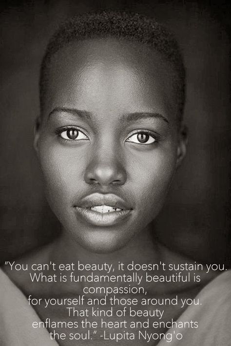 What is fundamentally beautiful is compassion, for yourself and for those around you. Banana Peels, Lupita Nyongo, Celebrity Quotes, Better Mom, Behind Blue Eyes, Lupita Nyong'o, Intp, White Photo, Body Image