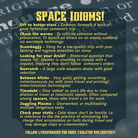 Dictionary-style text post containing futuristic idioms for Space-themed RPGs Space Themed Dnd Character, Spelljammer Aesthetic, Dnd Sci Fi, Dnd Idioms, Spelljammer Characters, Space Worldbuilding, Spelljammer Art, Starfinder Art, Dnd Spelljammer