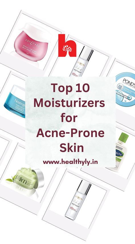 Moisturizer bottles from various brands for acne prone skin Best Face Cream For Acne Prone Skin, Moisturizer For Oily Skin In India, Water Based Moisturizer For Oily Skin, Face Moisturizer For Acne Prone Skin, Best Moisturizer For Oily Acne Prone Skin, Best Mostizer For Face In India, Gel Moisturizer For Oily Skin, Moisturizer For Oily Acne Prone Skin, Skin Care For Acne Prone Skin