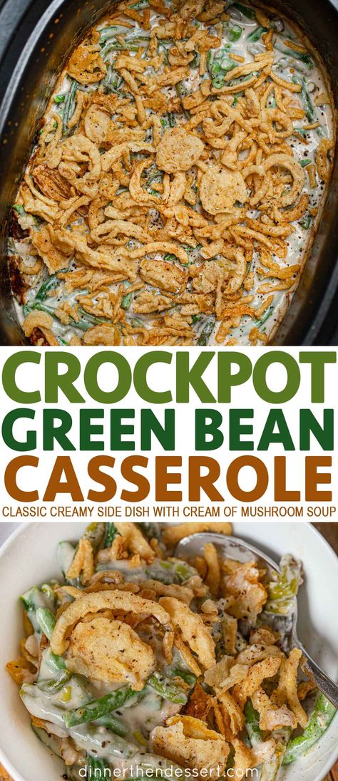 Slow Cooker Green Bean Casserole is a classic holiday creamy side dish with mushroom soup topped with crispy onions. Save the oven space and no dry green beans! #greenbeans #greenbeancasserole #holiday #christmas #thanksgiving #sidedish #holidayrecipe #dinnerthendessert Slow Cooker Green Bean Casserole, Crockpot Green Bean Casserole, Thanksgiving Side Dishes Crockpot, Thanksgiving Sidedish, Casserole Crockpot Recipes, Crockpot Green Beans, Green Bean Casserole Crock Pot, Slow Cooker Green Beans, Green Bean Casserole Easy