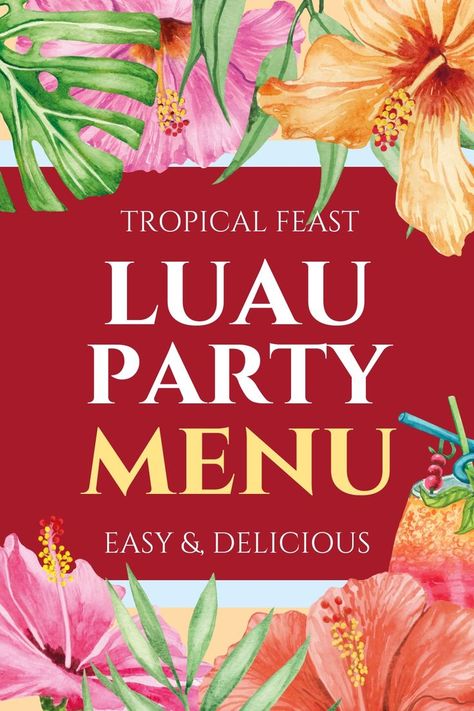 tropical feast. Luau party menu, easy and delicious. hibiscus and plumeria flowers. Easy Luau Party Food, Luau Party Food Ideas, Tiki Party Food, Luau Appetizers, Hawaiian Luau Food, Hawaiian Appetizers, Luau Desserts, Hawaiian Party Food, Luau Party Food