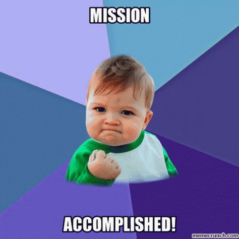 Mission Accomplished GIF - Accomplished Mission - Discover & Share GIFs Winning Meme, Success Kid, Mission Accomplished, Mission Impossible, Kids Discover, Meme Template, Baby Gif, Stay Strong, You Gave Up