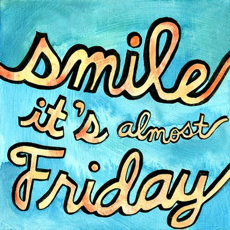 Smile, it's almost Friday by My Zoetrope, via Flickr Its Almost Friday, Tomorrow Is Friday, Weekend Greetings, Weekend Images, Friday Pictures, Happy Day Quotes, Friday Eve, Thursday Quotes, Happy Friday Quotes