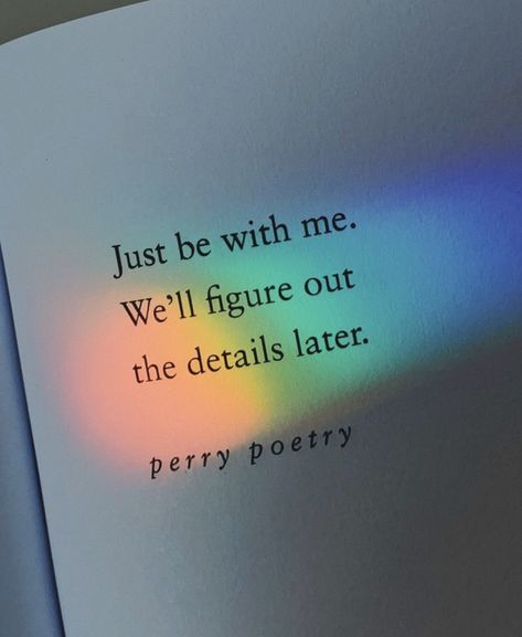 Lilac Quotes, Perry Poetry, Rainbow Quote, Be With Me, Sleep Funny, Lovers Quotes, Poem Quotes, Crush Quotes, Poetry Quotes