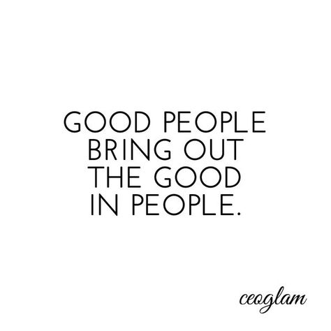 Quotes About Bad Influences Friends, You Bring Out The Best In Me, Find Your People Quote Friends, People With Bad Intentions, Work Moodboard, Good Character Quotes, Im Not Crazy, Surround Yourself With Good People, Good People Quotes