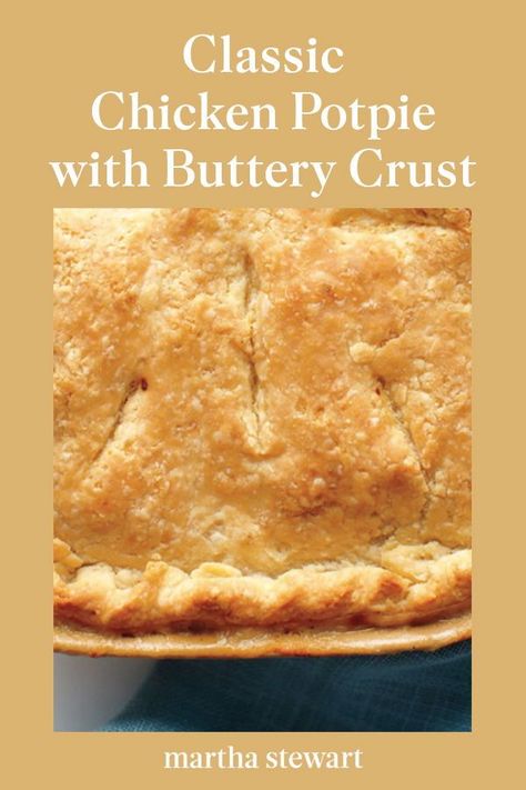 Flakey Chicken Pot Pie Crust, Chicken Pot Pie Recipe With Homemade Crust, Martha Stewart Chicken Pot Pie, Flaky Pie Crust For Chicken Pot Pie, Flaky Pot Pie Crust Recipe, Dough For Chicken Pot Pie Crust Recipe, Chicken Pie Crust Recipe, Homemade Pot Pie Crust, Chicken Pot Pie Crust Recipe