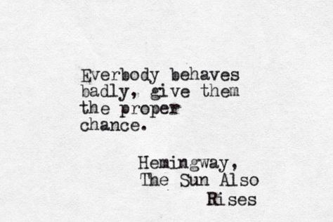 Hemingway, The Sun Also Rises The Sun Also Rises Quotes, Hemmingway Quotes, Feeling Beautiful Quotes, Sun Also Rises, Rise Quotes, Hemingway Quotes, Bookish Quotes, The Sun Also Rises, Blogging Quotes