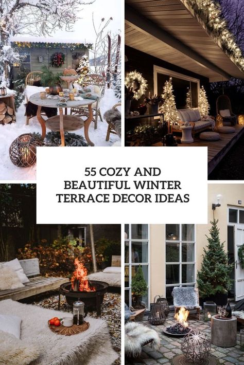 cozy and beautiful winter terrace decor ideas cover Winter Terrace, Winter Deck, Winter Patio, Outdoor Winter Decor, Winter Balcony, Outside Fire Pits, Winter Living Room, Covered Back Patio, Potted Christmas Trees