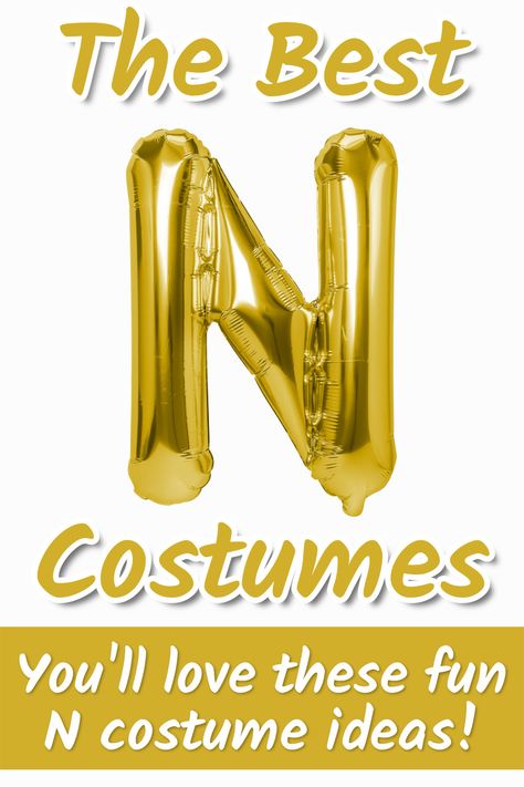 costumes starting with n H Costume Ideas, First Letter Of Your Name Costume, Dress Up As The Letter Of Your Name, Funny Diy Costumes, Best Fancy Dress Costumes, Halloween Dress Up Ideas, Original Halloween Costumes, Black Halloween Dress, Best Costumes