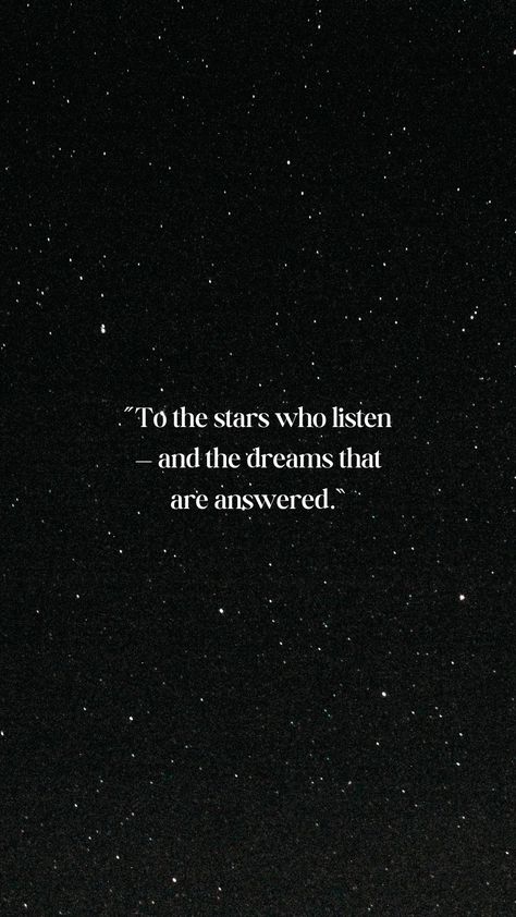 Cute Book Backgrounds Aesthetic, Quotes For A Bookmark, Acotar Widgetsmith, Book Quote Background, I Would Have Waited 500 More Years For You Acotar, To The Readers Who Look At The Stars, To The Dreams That Are Answered, To The Stars That Listen, Romantic Phone Wallpaper