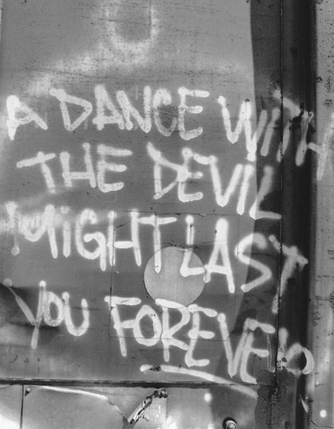 If a devil wants to dance with you, you'd better say never because.  A dance with the devil might last you forever. Rap Genius, Immortal Technique, Lyrics Rap, Dance With The Devil, Graffiti Quotes, Mobb Deep, Street Quotes, Hip Hop Quotes, Rap Quotes