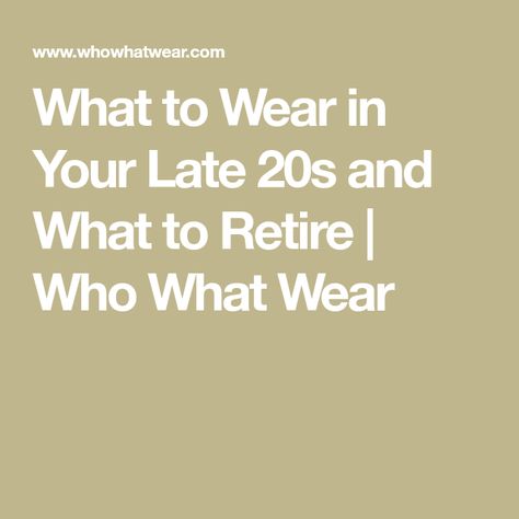 What to Wear in Your Late 20s and What to Retire | Who What Wear Dressing In Your Late 20s Outfit, Late 20s Wardrobe, Outfits For Late 20s Women, Outfit Ideas For Late 20s, Outfit Inspo Late 20s, How To Dress Late 20s, Late 20s Womens Fashion, Early Thirties Fashion, Vintage Airport Outfit