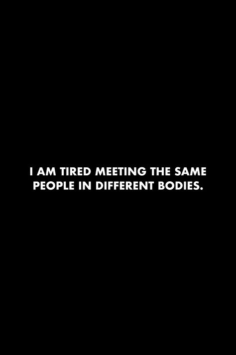 Tired Of Talking To People, Same People Different Bodies Quotes, Tried Of Everything Quote, Tired Of Waiting On People, Even The Strongest People Get Tired, Tired Of The Bs, Quotes About Tiredness Feelings, Being Treated Bad Quotes, From The Bottom Of My Heart Im Tired