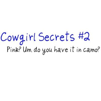 Yes camo is my favorite color I don't care what yall say it's my favorite color Camo Quotes, Fashion Quotes Pink, Farm Sayings, Fashion Quotes Style, Cowgirl Problems, Cowgirl Secrets, Secrets Quotes, Cowgirl Quote, Devil Woman