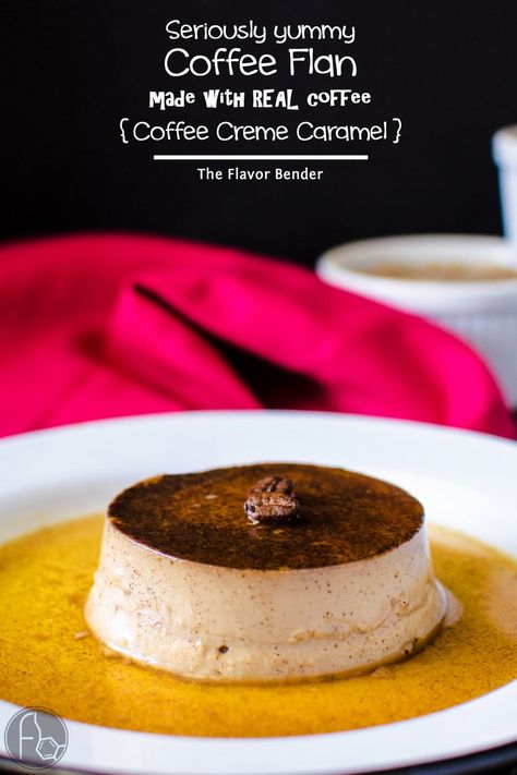 Creamy Coffee Flan {Coffee Crème Caramel} - The Flavor Bender Coffee Flan, Caramel Flan, Coffee Caramel, Caramel Pudding, Creamy Coffee, Flan Recipe, Slow Cooker Desserts, Coffee Dessert, Köstliche Desserts