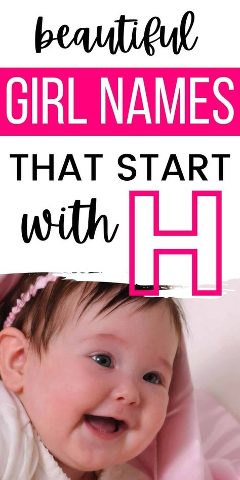 Looking for baby girl names that start with H? Here's our master list of over 30 beautiful names that are perfect for a newborn girl. H Names For A Girl, H Baby Names, Good Girl Names, Best Girl Names, Old Girl Names, Unique Girl Names, Parenting Girls, Raising Girls