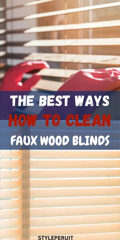 Easy Ways to Clean Faux Wood Blinds featuring step-by-step methods for Cleaning Wood Blinds, Cleaning Faux Wood Blinds, Faux Wood Blinds, White Faux Wood Blinds, White Wood Blinds, Modern Blinds, and Cleaning Mini Blinds to achieve Clean Faux Wood Blinds and Clean Window Blinds effectively. Best Way To Clean Wood Blinds, How To Clean Wooden Blinds, How To Clean Faux Wood Blinds, Cleaning Faux Wood Blinds, Cleaning Blinds Faux Wood, Easiest Way To Clean Blinds, Clean Wood Blinds, Clean Faux Wood Blinds, Wood Blinds White