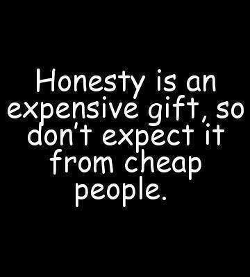 Honesty is a character trait I highly value. By the way, I'm not cheap. Thief Quote, I Hate Liars, Liar Quotes, Inspirational Relationship Quotes, Cheap People, Expensive Gifts, Funny Inspirational Quotes, Karma Quotes, It Goes On