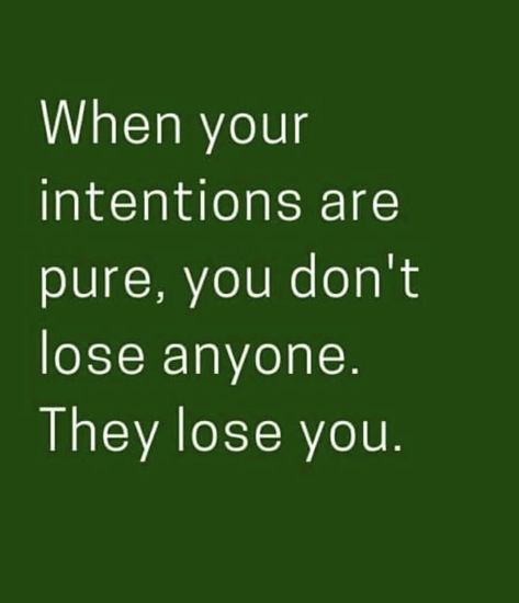 Healing Quotes, August Intentions, Good Intentions Quotes, Genuine Intentions, Intention Quotes, Scrapbook Quotes, Good Intentions, Self Worth, Losing You