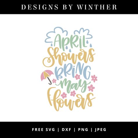 Free April showers bring may showers svg file April Clipart, Spring Signs, Decorate For Spring, Spring Diy Projects, Cricut Templates, April Crafts, Htv Projects, April Showers Bring May Flowers, Spring Showers