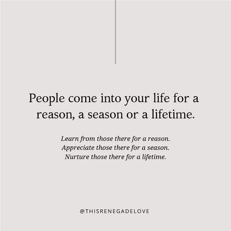 Lauren McP📍PEC + TORONTO on Instagram: ““People come into your life for a reason, a season or a lifetime.” 🙌🏻 I’ve always loved this phrase - the notion that everyone who enters…” Lifetime Quotes, The Boyfriends, Reason Quotes, Boyfriends And Girlfriends, Best Advice Quotes, Season Quotes, Quotes About Everything, Blessed Quotes, Wise Words Quotes