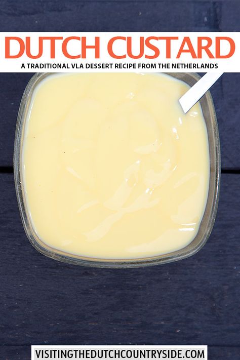 Dutch Food Traditional Recipe, Dutch Desserts Netherlands, Amish Custard Recipe, Vla Recipe, Dutch Desserts Traditional, Dutch Food Traditional, Dutch Recipes Netherlands Traditional, Custards Recipe, Amish Baked Custard