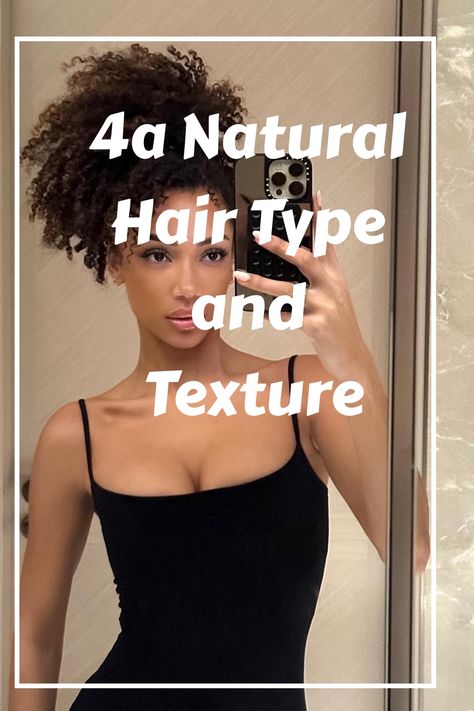 Find out all about 4a natural hair type and texture and learn how to care for this African American hair type the right way. Cute 4a Hairstyles, Type 4a Hairstyles, 4a Hair Styles, 4 A Hair, Type 4a Hair, 4a Natural Hairstyles, 4a Curly Hair, 4a Curls, 4b Hair Type