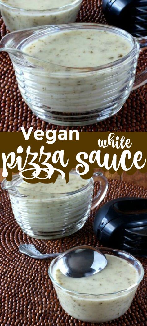 Vegan White Pizza Sauce, Vegan White Pizza, Vegan Pizza Sauce, Pizza Blanca, White Pizza Sauce, Dips And Spreads, Vegan Pizza Recipe, Vegan Cheese Recipes, Pizza Sauce Recipe