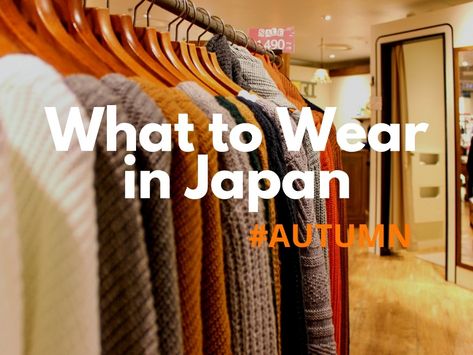 What to Wear in Japan during Autumn: September, October and November 2019 Hokkaido, Japanese Fashion Autumn, Fall Outfit In Japan, Autumn Travel Capsule Japan, Autumn Outfits In Japan 2023, Autumn Fashion In Japan, Japan In Fall Outfit, Osaka October Outfit, Japan In Autumn Outfit