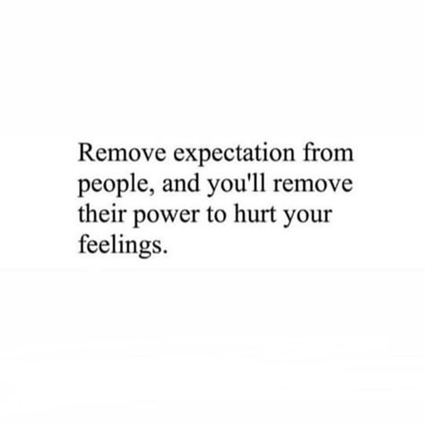 Drop Expectations Quotes, Live Without Expectations Quotes, Less Expectation Quotes Thoughts, Giving Without Expectation Quotes, Not Expecting Quotes, Quotes For Expectations, Exceptation Quotes, Quote About Expectations, Have No Expectations Quotes