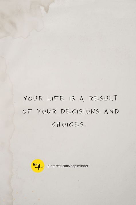 Your Life Is A Result Of Your Choices, Qoutes About Decisions In Life, You Make Your Choice, Decisions Quotes, Decision Quotes, Choices Quotes, Beach Wallpaper, Life Choices, Happy Heart