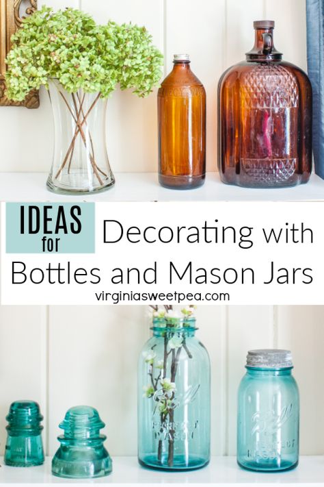 Ideas for Decorating with Vintage Bottles and Mason Jars Old Mason Jars Decor, Antique Jars Decor Ideas, Old Glass Bottles Ideas Decor, Canning Jar Decorating Ideas, Mason Jar Display Ideas, Things To Put In Glass Jars Display, Glass Jar Display Ideas, Vintage Bottles Decor Diy, Decorating With Old Bottles