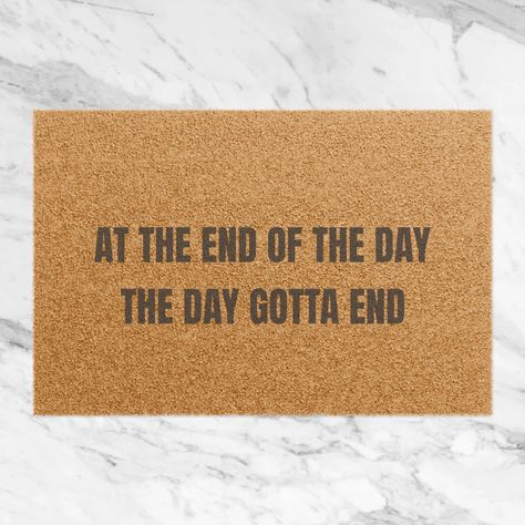 At the End of the Day the Day Gotta End Doormat, Glorilla, Rapper Quote, Urban Home Decor, Outside Decor, Funny Welcome Mat, Glorilla Merch - Etsy Urban Home Decor, Ending Quotes, Funny Welcome Mat, Divorce Gift, Outside Decor, Rustic Door, Rapper Quotes, Realtor Closing Gifts, Funny Doormats