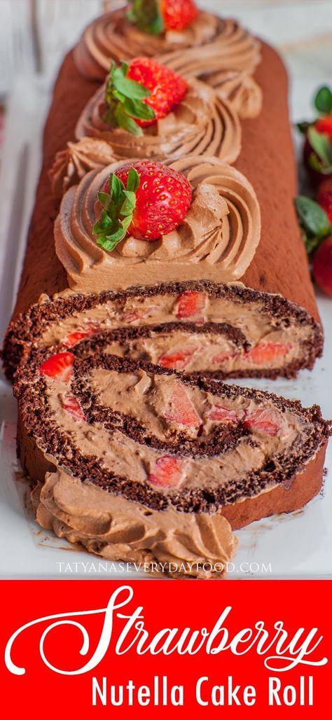 Chocolate Nutella Strawberry Roulade (video) - Tatyanas Everyday Food Strawberry Roulade, Raspberry Roulade, Strawberry Roll Cake, Strawberry Nutella, Swiss Roll Cake, Cake Roll Recipes, Nutella Cake, Sponge Cake Recipes, Chocolate Hazelnut Spread