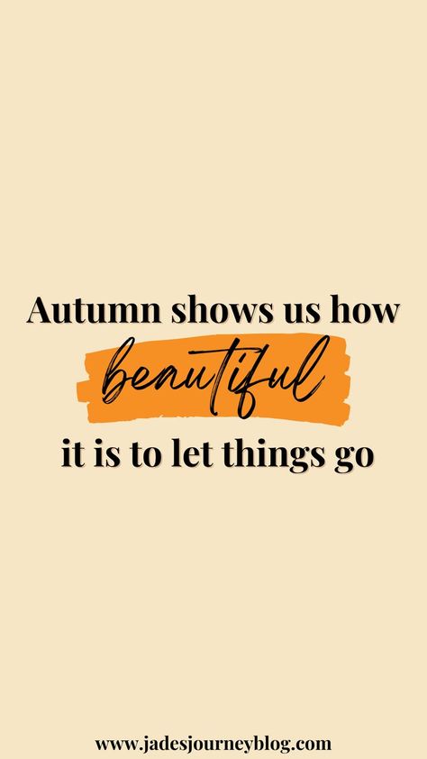 autumn shows us how beautiful it is to let things go aesthetic fall quotes Aesthetic Fall Quotes, Inspirational Quotes Aesthetic, Autumn Quotes Inspirational, Pumpkin Quotes, Apples And Pumpkins, Motivational Wall Quotes, Let Things Go, Fall Quotes, Winter Quotes