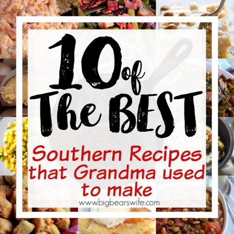 10 of the BEST Southern Recipes that Grandma used to make - Recipes in the south are passed down as treasured keepsakes and they become more than just recipes on paper. Sometimes those recipes get lost but I've picked out 10 of the BEST Southern Recipes that Grandma used to make to share with you in case you're looking for a long lost recipe or maybe just looking for a new southern favorite! Best Southern Dishes, Best Southern Casseroles, North Carolina Recipes Southern Style, Song Of The South Recipe, Southern Recipes Sides, Country Side Dishes Southern Style, Southern Recipes From The Deep South, Appalachian Foods And Recipes, Vintage Southern Recipes