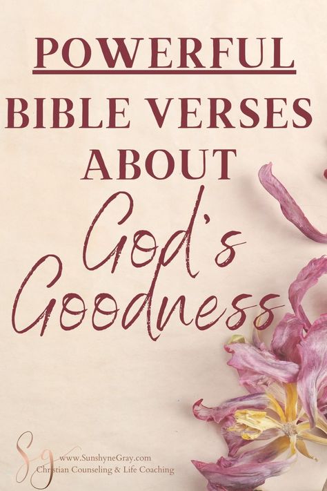 54 powerful Bible verses about the goodness of God. Our view of God has a BIG impact on our lives. We see the world through a lens of how we define ourselves, the world around us and God. Our view of God will not only impact how we think, but also how we feel and act. This is why it is so important to know His Word. It is through the Word of God that we come to know our Heavenly Father. #bibleverses #goodness #goodnessofgod Bible Verse Goodness Of God, God Says I Am Scriptures, God Is Good Bible Verses, Encouragement From God, Gods Goodness Quotes, God Is So Good Quotes, Goodness Of God Quotes, The Goodness Of God Quotes, God Is Good Quotes