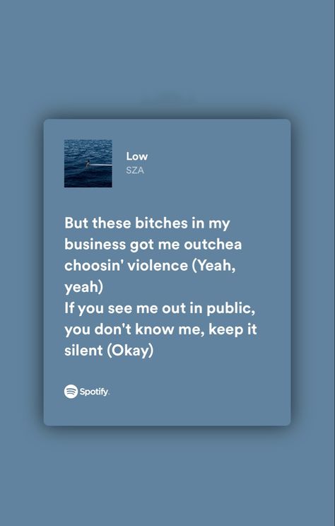 Low Sza Lyrics, Sza Songs Lyrics, Sza Lyrics Music Quotes, Sza Spotify Lyrics, Songs Lyrics Aesthetic, Music Quotes Aesthetic, Sza Quotes, Sza Lyrics, Sza Songs