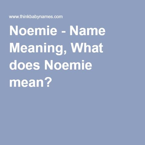 Noemie - Name Meaning, What does Noemie mean?