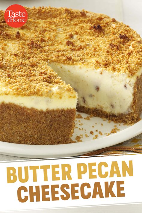 Butter Pecan Cheesecake Butter Pecan Cheesecake, Savory Cakes, Pecan Cheesecake, Cheesecake Desserts, Butter Pecan, Savoury Cake, Taste Of Home, Fall Desserts, Holiday Desserts