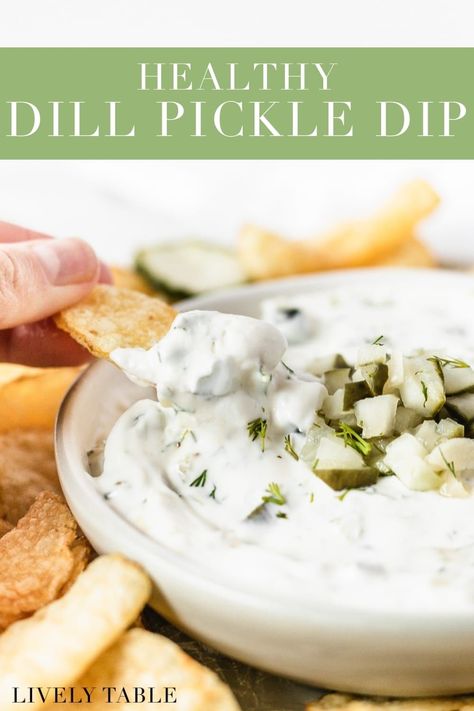 Healthy Pickle Dip, Healthy Dill Pickle Dip, Dill Pickle Dip Greek Yogurt, Greek Yogurt Dip For Chips, Dill Greek Yogurt Dip, High Protein Dill Pickle Dip, Greek Yogurt Chip Dip, Yogurt Chip Dip, Greek Yogurt Dill Dip