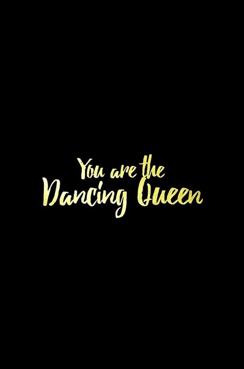 Dancing Queen Poster, Queen Poster, Memory Shirts, Wall Papers, Queen Quotes, Dancing Queen, Beauty Quotes, Hardcover Notebook, Happy Quotes