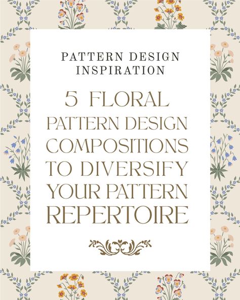 5 floral composition types to diversify your pattern repertoire Non Directional Pattern, Types Of Patterns Design, Composition Types, Types Of Composition, Chinoiserie Patterns, Ditsy Floral Pattern, Floral Composition, Pattern Motif, Different Types Of Flowers