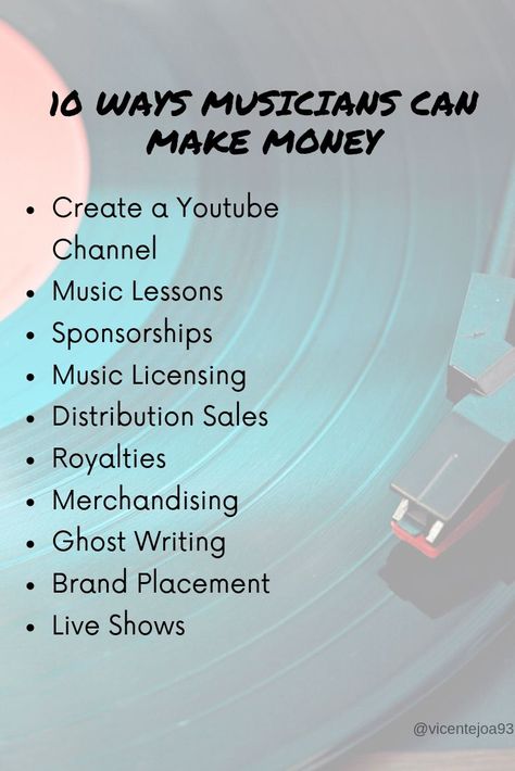 * Create a Youtube Chanel * Music Lessons: Create an online course and sell it online or do 1 on 1 lessons * Sponsorships * Music Licensing: Perform or produce and track you can get paid * Distribution: Sell your music on digital platforms * Royalties: Get paid every time someone plays your songs * Merchandising: Put your brand on stuff and your public will buy it * Ghost Writing: Write or produces songs for other artists * Brand Placement: Companies pay to appear indirectly * Live Shows Song Producing, Music Royalties, Artist Management Music, Singing Training, Music Knowledge, Ghost Writing, Producing Music, Music Management, Songwriting Prompts