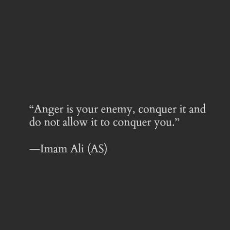 Quotes Life Positive, Enemies Quotes, Anger Quotes, Imam Ali Quotes, Ali Quotes, Super Quotes, S Quote, Strong Quotes, Positive Quotes For Life