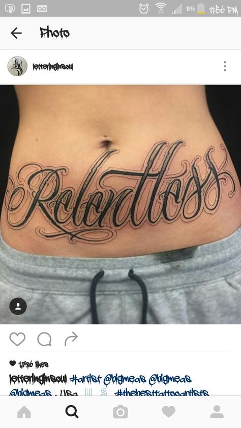 Stomach Script Tattoo, Stomach Lettering Tattoo Women, Relentless Tattoo, Chicano Font, Girl Stomach Tattoos, Traditional Chicano Tattoos, Tattoo Calligraphy, Tattoo Writing, Stomach Tattoos Women